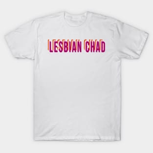 Lesbian Chad T-Shirt